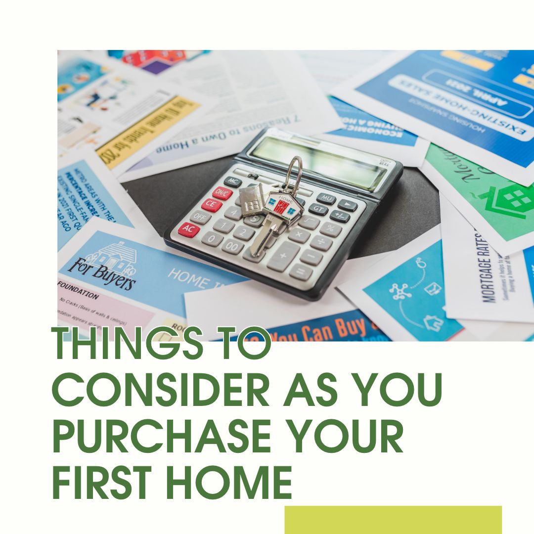 Things to Consider as You Purchase Your First Home